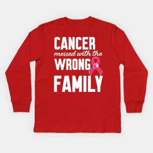 Cancer messed with the wrong Family Kids Long Sleeve T-Shirt